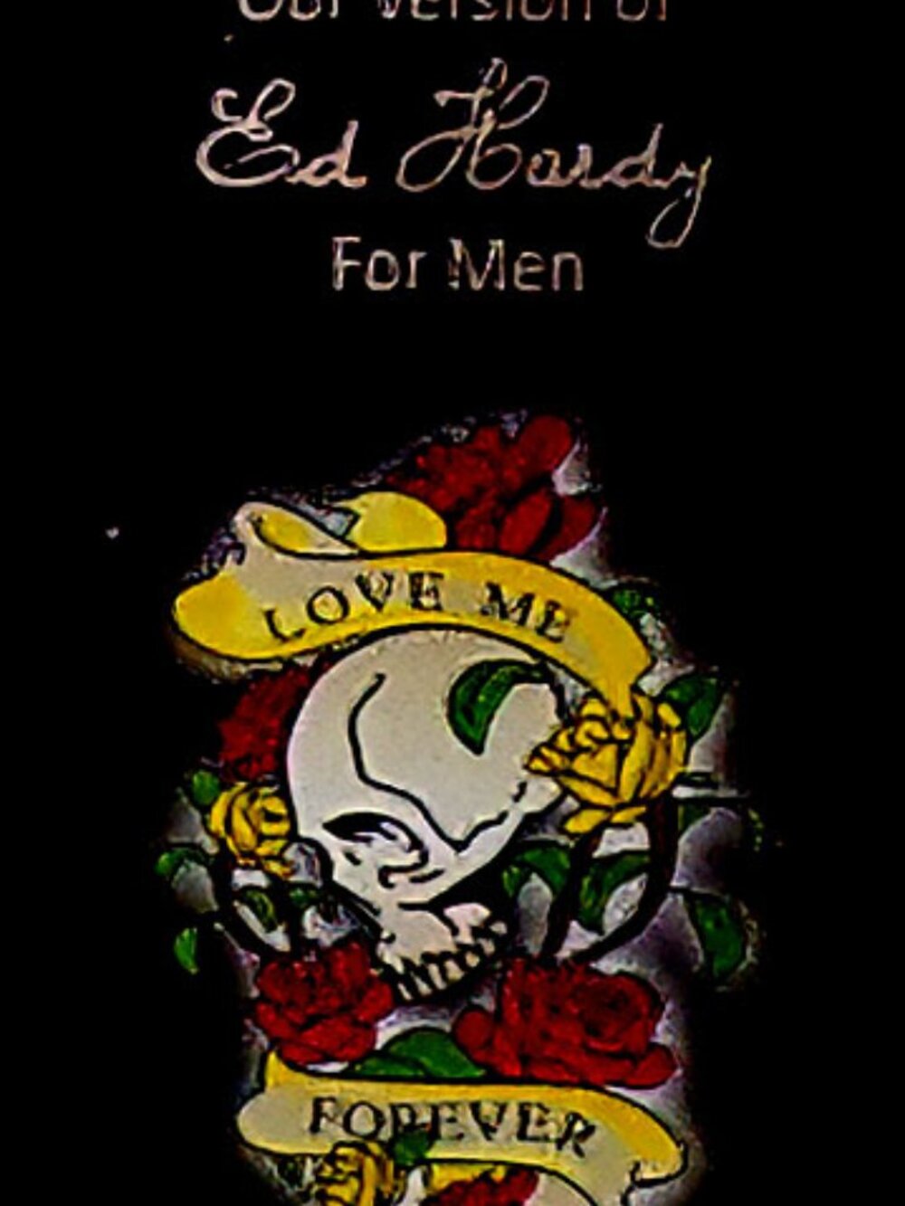 Cristal Collection Our Version of Ed Hardy - Love me Forever for Men 2.75 Fl Oz